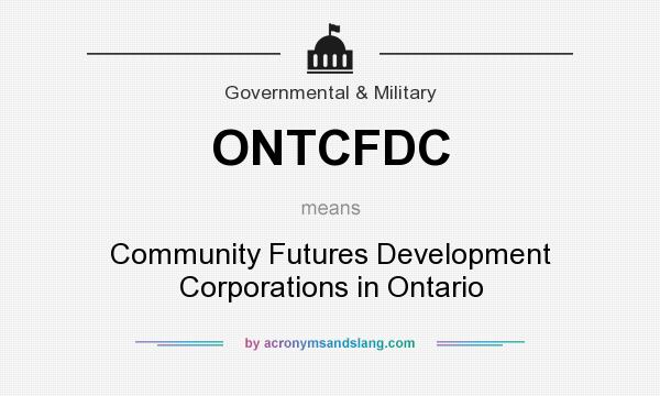 What does ONTCFDC mean? It stands for Community Futures Development Corporations in Ontario