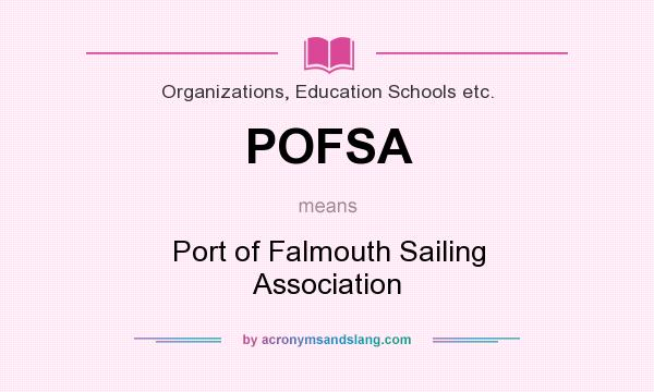 What does POFSA mean? It stands for Port of Falmouth Sailing Association