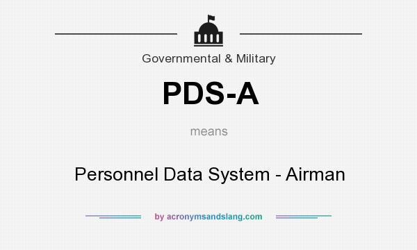 What does PDS-A mean? It stands for Personnel Data System - Airman
