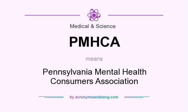 What does PMHCA mean? It stands for Pennsylvania Mental Health Consumers Association