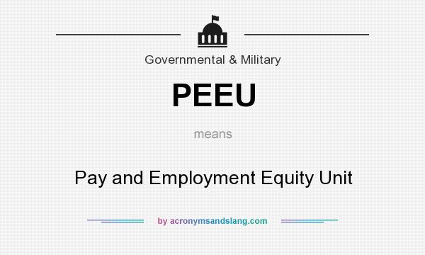 What does PEEU mean? It stands for Pay and Employment Equity Unit