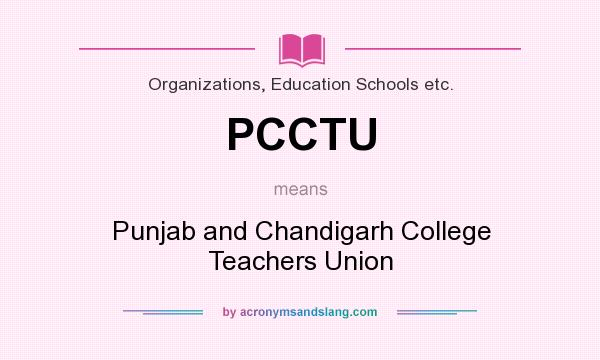 What does PCCTU mean? It stands for Punjab and Chandigarh College Teachers Union