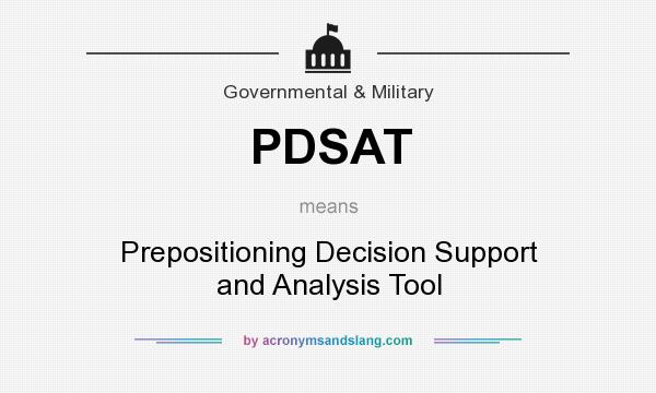 What does PDSAT mean? It stands for Prepositioning Decision Support and Analysis Tool