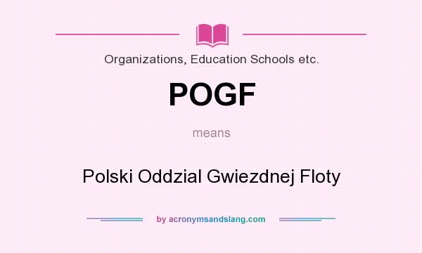 What does POGF mean? It stands for Polski Oddzial Gwiezdnej Floty