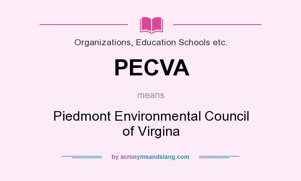 What does PECVA mean? It stands for Piedmont Environmental Council of Virgina