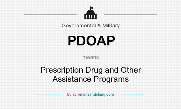 What does PDOAP mean? It stands for Prescription Drug and Other Assistance Programs