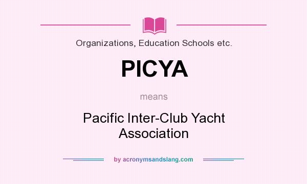 What does PICYA mean? It stands for Pacific Inter-Club Yacht Association