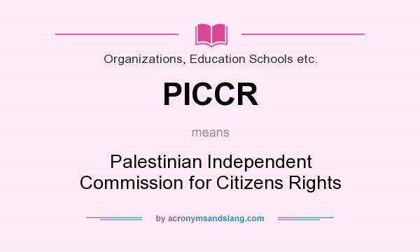 What does PICCR mean? It stands for Palestinian Independent Commission for Citizens Rights