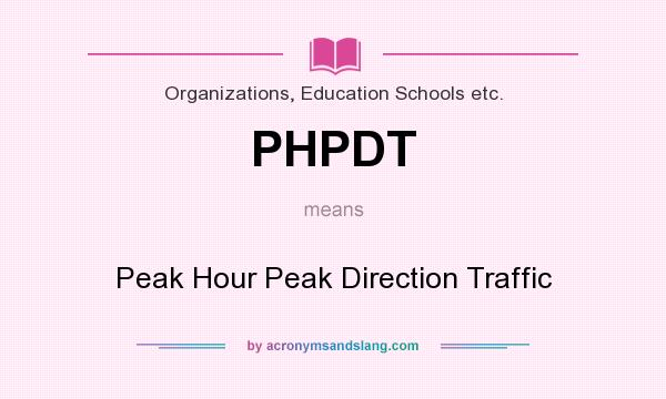 What does PHPDT mean? It stands for Peak Hour Peak Direction Traffic