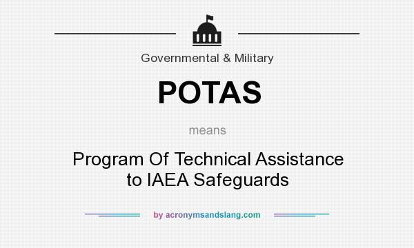 What does POTAS mean? It stands for Program Of Technical Assistance to IAEA Safeguards