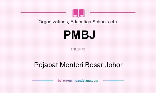 What does PMBJ mean? It stands for Pejabat Menteri Besar Johor