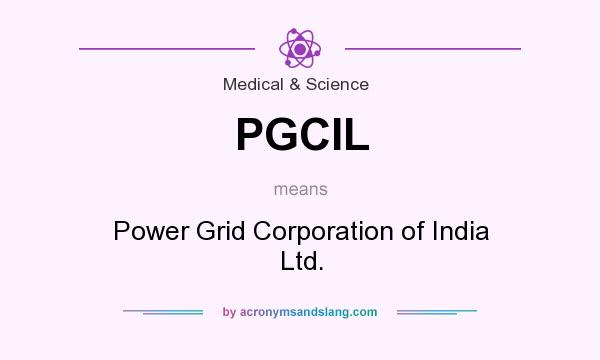 What does PGCIL mean? It stands for Power Grid Corporation of India Ltd.