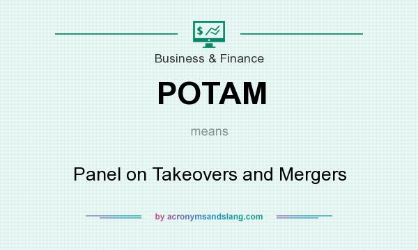 What does POTAM mean? It stands for Panel on Takeovers and Mergers