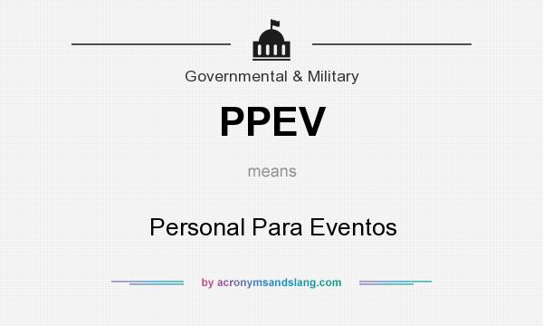 What does PPEV mean? It stands for Personal Para Eventos