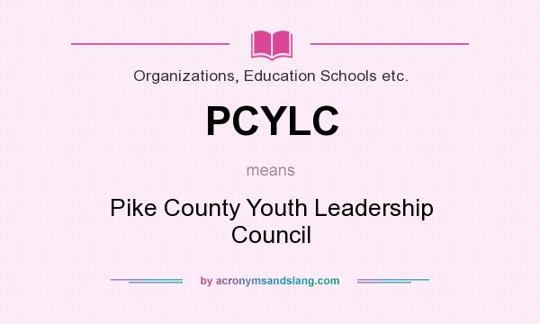 What does PCYLC mean? It stands for Pike County Youth Leadership Council