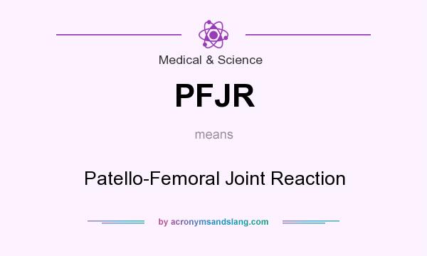 What does PFJR mean? It stands for Patello-Femoral Joint Reaction