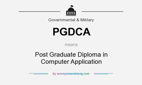 What does PGDCA mean? It stands for Post Graduate Diploma in Computer Application