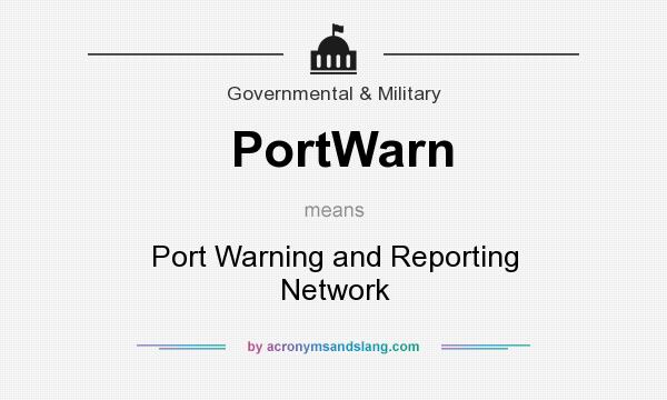 What does PortWarn mean? It stands for Port Warning and Reporting Network