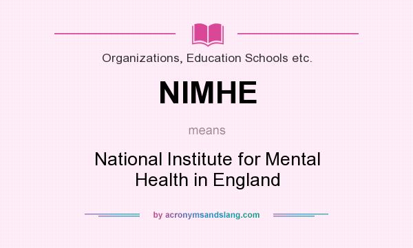 What does NIMHE mean? It stands for National Institute for Mental Health in England