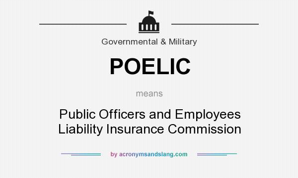 What does POELIC mean? It stands for Public Officers and Employees Liability Insurance Commission