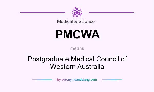 What does PMCWA mean? It stands for Postgraduate Medical Council of Western Australia