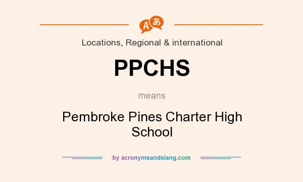 What does PPCHS mean? It stands for Pembroke Pines Charter High School