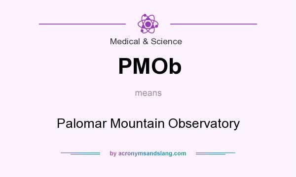 What does PMOb mean? It stands for Palomar Mountain Observatory