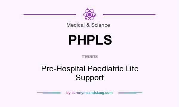 What does PHPLS mean? It stands for Pre-Hospital Paediatric Life Support