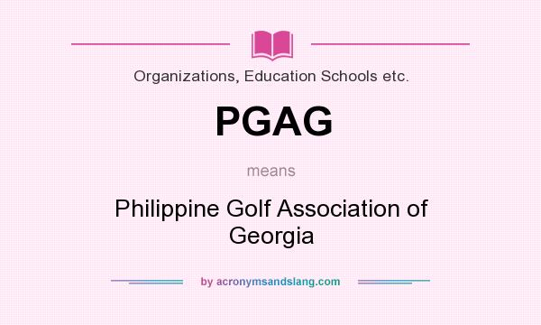What does PGAG mean? It stands for Philippine Golf Association of Georgia