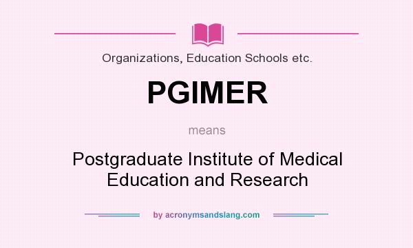 What does PGIMER mean? It stands for Postgraduate Institute of Medical Education and Research