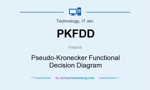 What does PKFDD mean? It stands for Pseudo-Kronecker Functional Decision Diagram