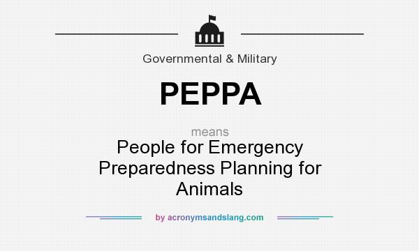 What does PEPPA mean? It stands for People for Emergency Preparedness Planning for Animals
