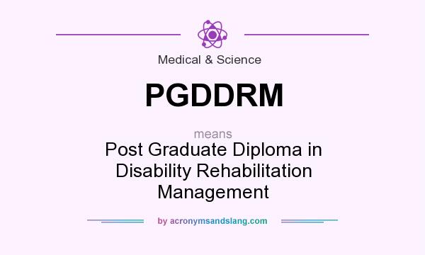 What does PGDDRM mean? It stands for Post Graduate Diploma in Disability Rehabilitation Management