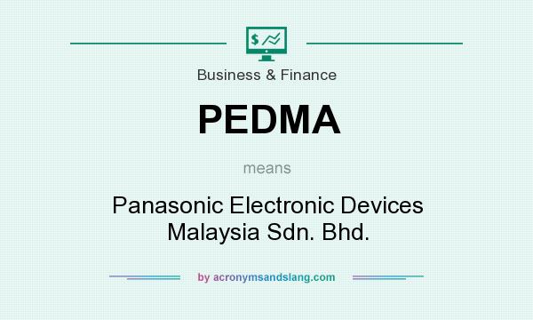 What does PEDMA mean? It stands for Panasonic Electronic Devices Malaysia Sdn. Bhd.
