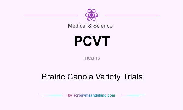 What does PCVT mean? It stands for Prairie Canola Variety Trials