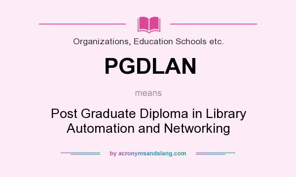 What does PGDLAN mean? It stands for Post Graduate Diploma in Library Automation and Networking