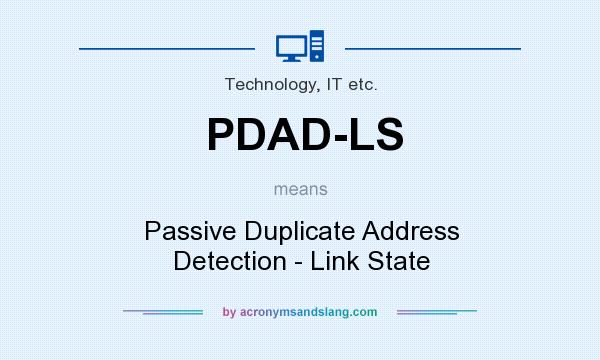What does PDAD-LS mean? It stands for Passive Duplicate Address Detection - Link State
