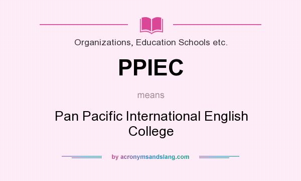 What does PPIEC mean? It stands for Pan Pacific International English College
