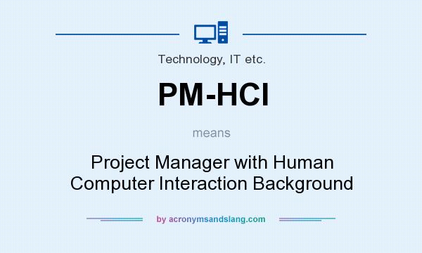What does PM-HCI mean? It stands for Project Manager with Human Computer Interaction Background