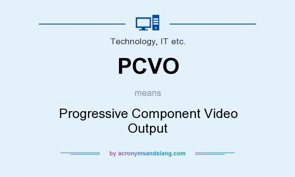 What does PCVO mean? It stands for Progressive Component Video Output