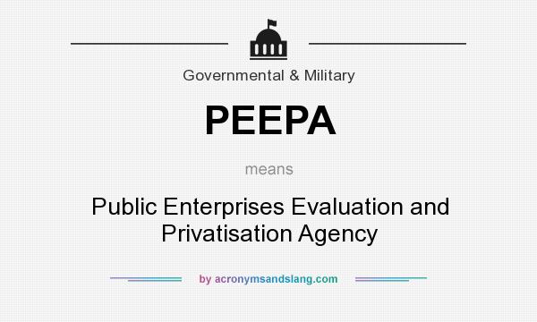 What does PEEPA mean? It stands for Public Enterprises Evaluation and Privatisation Agency