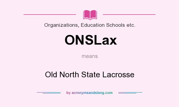 What does ONSLax mean? It stands for Old North State Lacrosse