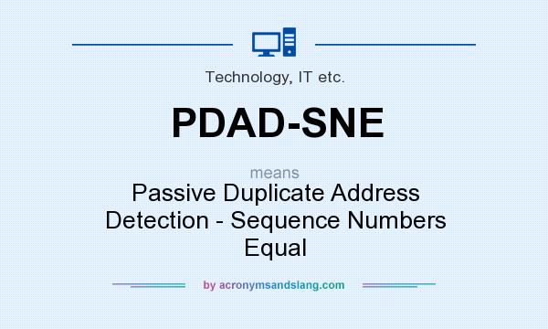 What does PDAD-SNE mean? It stands for Passive Duplicate Address Detection - Sequence Numbers Equal