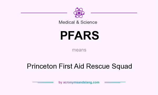 What does PFARS mean? It stands for Princeton First Aid Rescue Squad