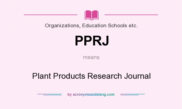 What does PPRJ mean? It stands for Plant Products Research Journal