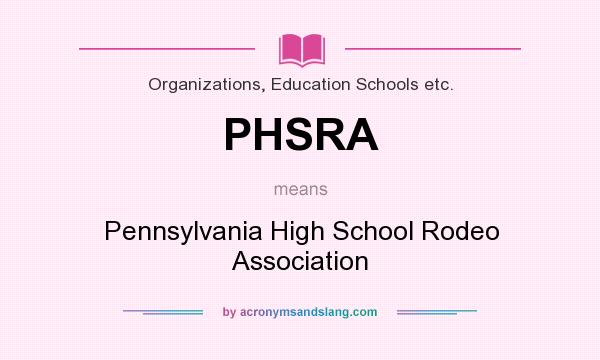 What does PHSRA mean? It stands for Pennsylvania High School Rodeo Association