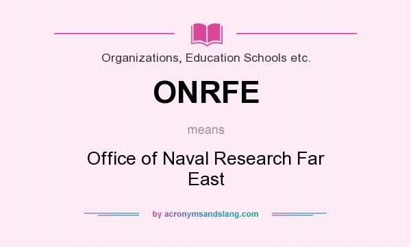 What does ONRFE mean? It stands for Office of Naval Research Far East