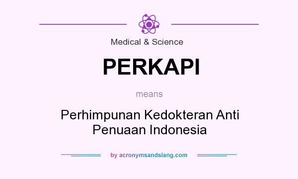 What does PERKAPI mean? It stands for Perhimpunan Kedokteran Anti Penuaan Indonesia