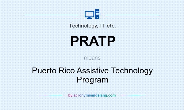 What does PRATP mean? It stands for Puerto Rico Assistive Technology Program