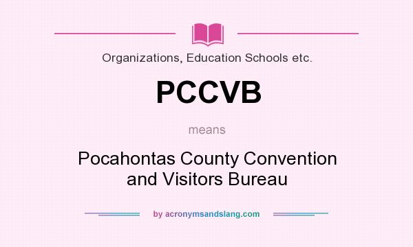 What does PCCVB mean? It stands for Pocahontas County Convention and Visitors Bureau